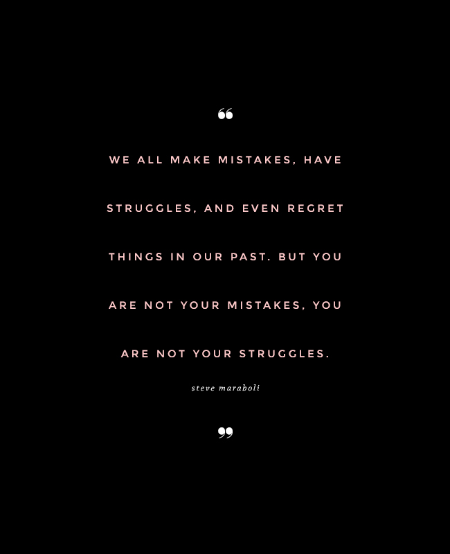 you are not your mistakes